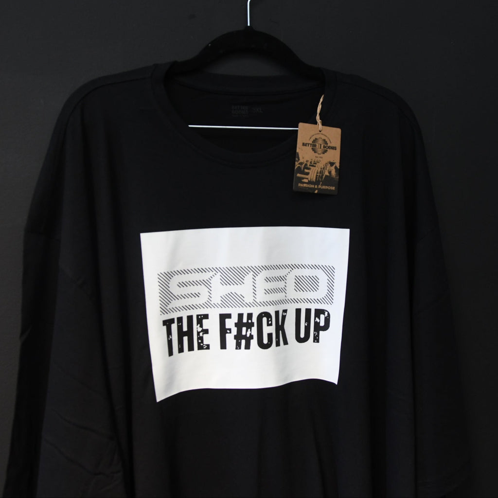 Collab tee - Shed the F up